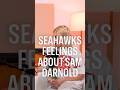 Seahawks Feelings About Sam Darnold