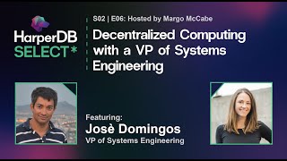 S2 E6 - Decentralized Computing w/ a VP Systems Engineer, José Domingos