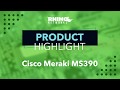 Product highlight  cisco meraki ms390