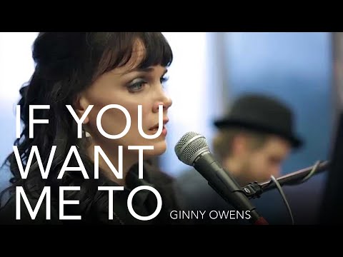 If You Want Me To (Live) - Ginny Owens