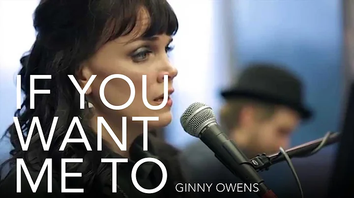 If You Want Me To (Live) - Ginny Owens