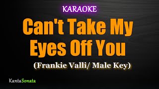 Can&#39;t Take My Eyes Off You - Frankie Valli  (Male Key  Karaoke Version)