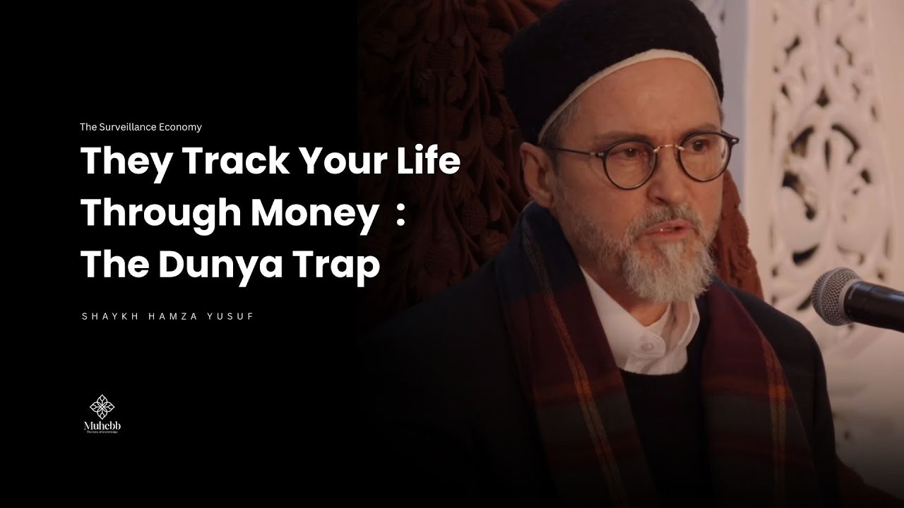 Они отслеживают вашу жизнь через деньги: ловушка мирской жизни — шейх Хамза Юсуф