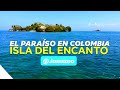 UN PARAISO EN COLOMBIA: ISLA DEL ENCANTO