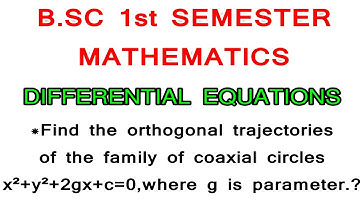 *Find the orthogonal trajectories of the family of coaxial circles x²+y²+2gx+c=0@NanajiGonnabathula