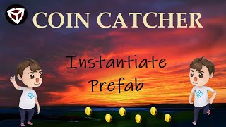 Unity3D Coin Catcher: Spawn gameobjects using instantitiate method