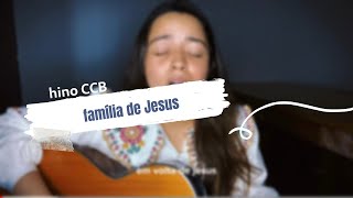 Família de Jesus | HINO CCB | Nanda Sakemi