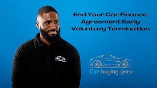 End Your Car Agreement Early | Voluntary Termination