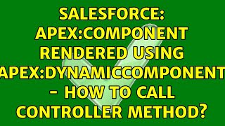 Salesforce: apex:component rendered using apex:dynamicComponent - how to call controller method