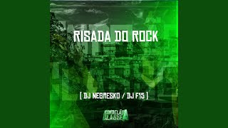 Risada do Rock - Dj Negresko & DJ F15