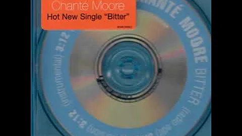 Chante Moore - Bitter (Radio Edit)