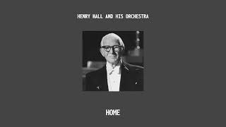 Henry Hall and his Orchestra - Home (Better Quality)