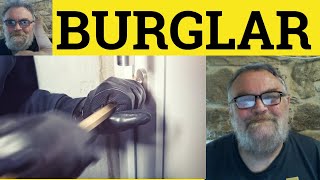 🔵 Burglar Meaning - Burgle Examples - Burglary Definition Burglarize Root Words Burglar Burglarise