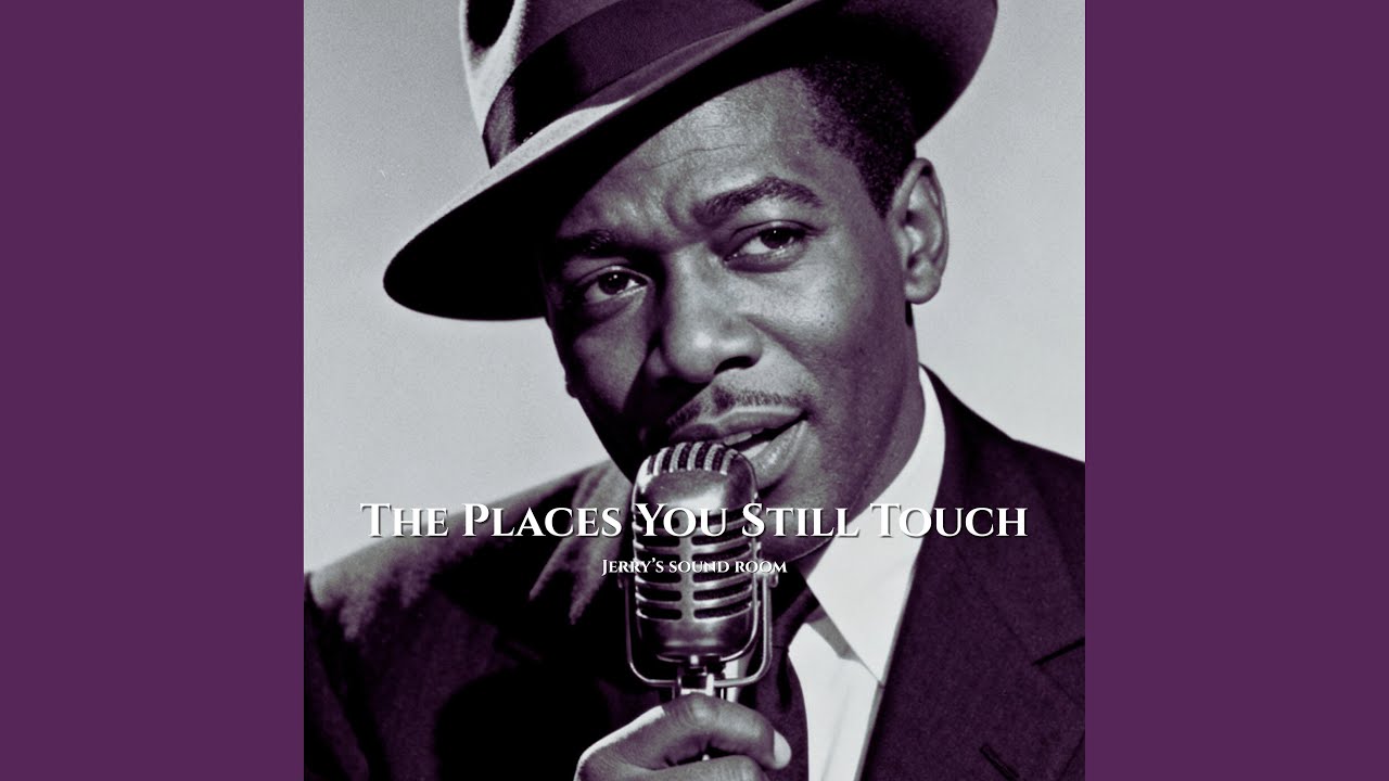 The Places You Still Touch