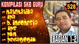 LENGKAP!!! Prediksi Soal SKB Guru Bagian 1&2  I  Kompetensi Profesional & Pedagogik