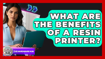 What Are The Benefits Of A Resin Printer? - The Hardware Hub