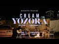 CREAM - YOZORA [Acoustic Session]