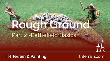Rough Ground Part 2 - Battlefield Basics - Easy to Make Wargame Terrain
