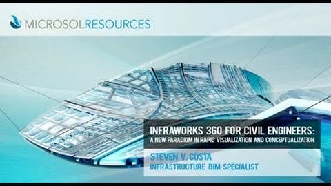 InfraWorks360 For Civil Engineers - Rapid Visualization and Conceptualization
