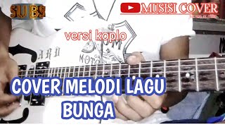BUNGA //COVER MELODI LAGU DANGDUT//MUSIK INSTRUMENTAL VERSI KOPLO BUNGA //COVER MELODI LAGU DANGDUT//MUSIK INSTRUMENTAL VERSI KOPLO