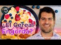 ¿El Cereal Engorda? | Nutrición En Cinco | En5.mx