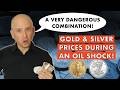 Gold & Silver Prices During Oil Shock - What Happened The Last 2 Times?