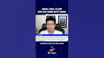 Omega 3 dầu nhuyễn thể krill có giúp kiểm soát đường huyết không? | Dr Ngọc #short #shorts #drngoc