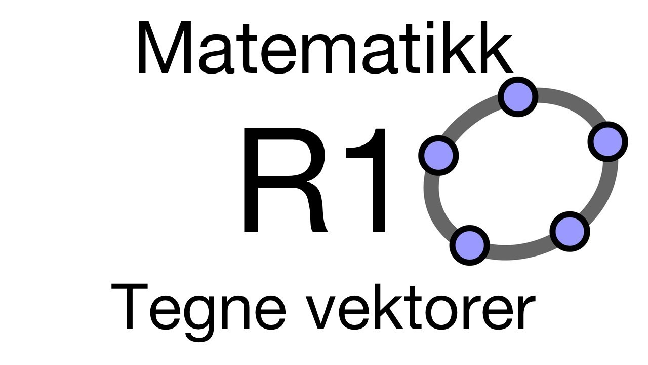 R1 - 3 - Vektorer  i GeoGegebra