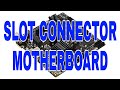 Slot Connector Pada Motherboard
