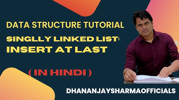 Linked List(03): Insert at Last | Data Structure Tutorial in Hindi