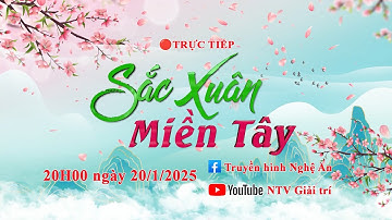[🔴LIVE] "Sắc xuân miền Tây Nghệ An năm 2025" - Miền Tây rạng rỡ mùa Xuân!