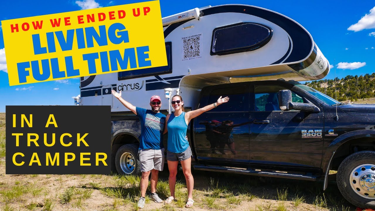 How we ended up living full time in a truck camper! Vlog 1 YouTube