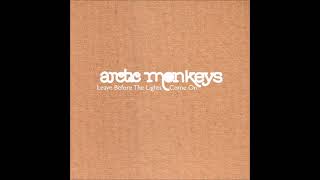 Arctic Monkeys - Leave Before The Lights Come On