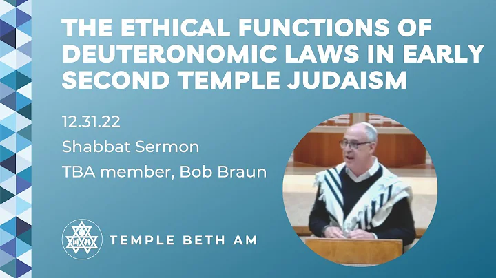 Shabbat Sermon:   "The Ethical Functions of Deuteronomic Laws in Early Second Temple Judaism"