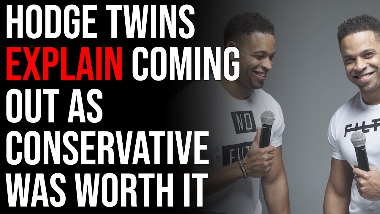 Hodge Twins Explain Coming Out As Conservative Almost Destroyed Their Career But Was Worth It