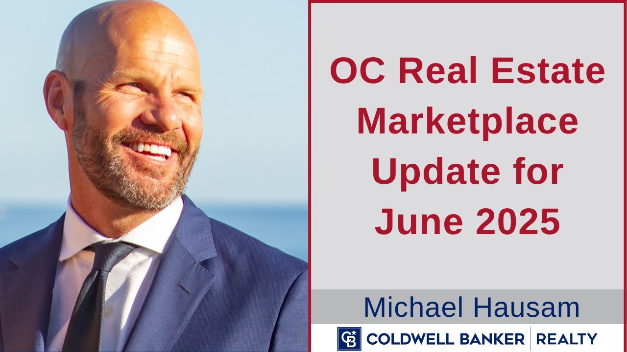 OC Real Estate Marketplace Update - June 2025
