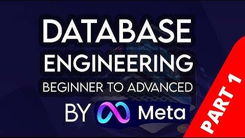 Meta Database Engineer Professional Certificate | Complete Course Part 1