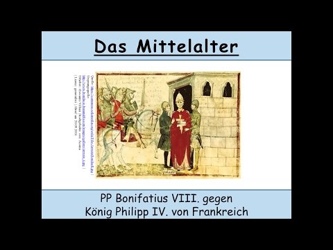 Papst vs. König: Papst Bonifatius VIII. gg. König Philipp IV.  (Unam Sanctam | Attentat von Anagni)