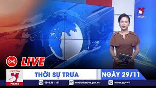 🔴[TRỰC TIẾP] Thời sự 24h cập nhật trưa 29\/11 - Tin nóng Thế giới mới nhất – VNEWS