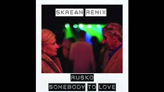 Somebody To Love - Rusko (Stream Remix) (Slow)