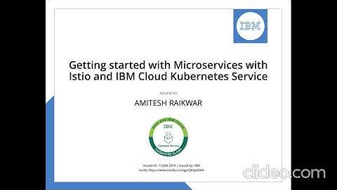 Getting started with Microservices with Istio and IBM Cloud Kubernetes Service  -- Amitesh Raikwar