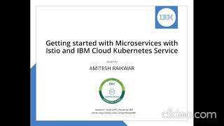 Getting started with Microservices with Istio and IBM Cloud Kubernetes Service  -- Amitesh Raikwar