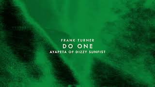 Frank Turner  - 'Do One' (ft. ayapeta of Dizzy Sunfist) Official Audio