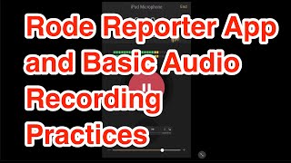 Rode Reporter App and Basic Audio Recording Practices for iOS-based Journalists screenshot 5