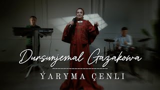Dursunjemal Gazakowa - Yaryma Cenli