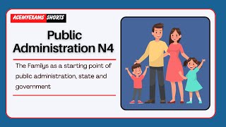 The Family  and Public Administration | Public Administration N4