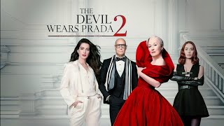 The Devil Wears Prada 2 (2026) Full Movie |Meryl Streep | Emily Blunt | Review and Facts 