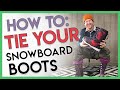 How to Tie Your Snowboard Boots