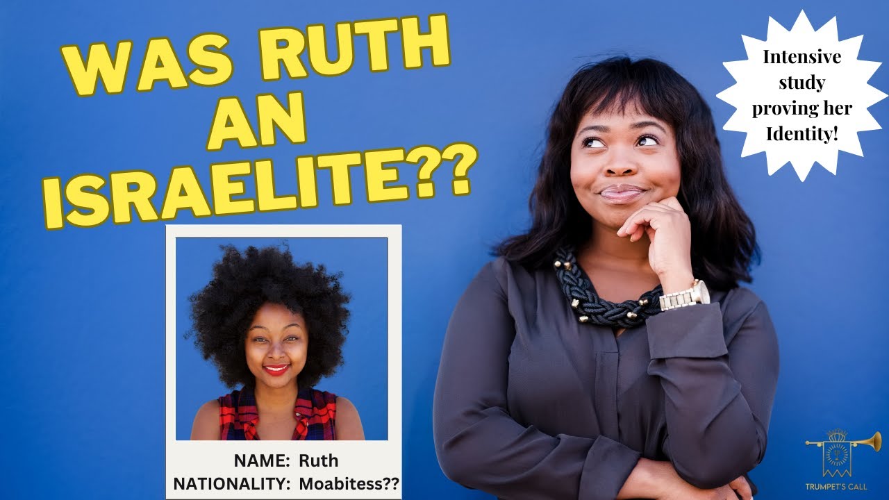 Ruth: Israelite or Moabite?? Have we been deceived??