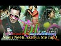 Neeli Neeli Akhiya Se Kai Dehlu Jadu DJ New Hord Dholki Mix Song
